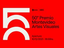Apertura - 50 Premio Montevideo de Artes Visuales